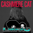 "Party Rock Mirror Maru" (LMFAO vs. Cashmere Cat)