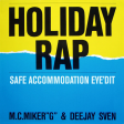 MC Miker G & DJ Sven - Holiday Rap (Safe Accommodation Eye’dit)