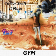 Gym (Taylor Swift vs Muse)