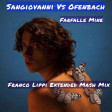 Sangiovanni Vs Ofenbach - Farfalle Mine (Franco Lippi Extended Edit Mash Mix)