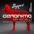 Geronimo rock my world