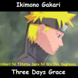 Hikari Ni Tōtatsu Suru Ni Wa Oso Sugimasu (Ikimono Gakari vs Three Days Grace)