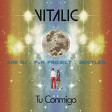 VITALIC feat. LA BIEN QUERIDA - TU CONMIGO(IURI DJ vs FM PROJECT BOOTLEG)