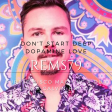 Rems79 - Don't start Deep Dopamine Love (Purple Disco Machine x Dua Lipa x Calvin Harris)