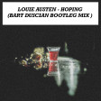 Louie Austen - Hoping (Bart Duscian Bootleg Mix )
