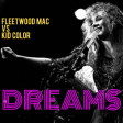Fleetwood Mac vs Kid Color - Dreams (DJ Yoshi Fuerte Live Edit)