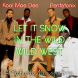 Kool Moe Dee vs. Pentatonix - Let It Snow In The Wild Wild West (Mashup by MixmstrStel)