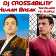 DJ CROSSABILITY - Human Break (The Killers vs. FloFilz)