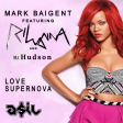 Marc Baigent feat. Rihanna & Mr Hudson  -  Love Supernova (ASIL Garage Mashup)