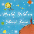 B.S. x E.M. - World Hold on x Stereo Love (PG Mashup)