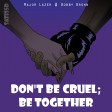 Don't Be Cruel; Be Together (Major Lazer vs. Bobby Brown)
