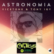Vicetone & Tony Igy - ASTRONOMIA (DJ MIKYS BOOTLEG)