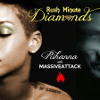 SSM 412 - RIHANNA / MASSIVE ATTACK - Rush Minute Diamonds