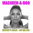 CVS - Macaren-a-boo (Destiny's Child + Los del Rio) v4 OLD VERSION