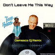 Don’t Leave Me This Way - Damasco dj Remix