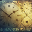 HyperZyle -  Smooth Time (Santana ft. Rob Thomas vs Muse)