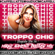 Caffellatte, Haiducii - TROPPO CHIC (Mirko Alimenti Bootleg Mix)