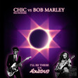 Chic Feat. Nile Rodgers Vs Bob Marley - I'Ll Be There For Exodus (Dj Harry Cover Mashup)