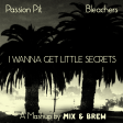 Passion Pit vs. Bleachers - I Wanna Get Little Secrets (Mashup by Mix & Brew)