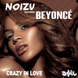 Noizu feat. Beyonce - Crazy In Love (ASIL Mashup)