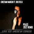 Cristian Marchi ft. Dr.Feelx - Love Sex American Express (PEACE 2022 Remix)
