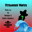 Stranger Waves (Tove Lo vs Kryder & Erick Morillo)