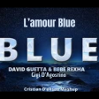 Gigi D'agostino vs David Guetta Bebe Rexha L'amour Blue Cristian D'eliseo Mashup