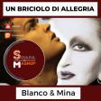Blanco & Mina - Un briciolo di allegria (SoulfulMashup)