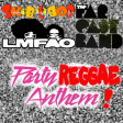 Party Reggae Anthem (LMFAO vs Far East Band)