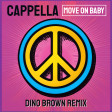 CAPPELLA MOVE ON BABY DINO BROWN RMX (EXTENDED)