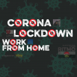 CORONA, LOCKDOWN, WORK FROM HOME