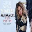 Me Enamoré and the Rhythm (Selena Gomez vs. Shakira)