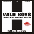 Wild boys changed the way they kissed me