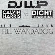 Calvin Harris vs. Dicht & Ergreifend - Feel Wandadoog (LUP Mashup)