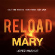 Reload Mary - Sebastian Ingrosso, Tommy Trash, Lady Gaga - (Lopez Mashup)