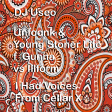 DJ Useo - I Had Voices From Cellar X ( Unfoonk & Young Stoner Life f_Gunna vs Illform )
