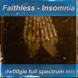 Faithless - Insomnia ( dw00gie full spectrum mix )