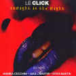 LE CLIK -Tonight Is The Night -RE-BOOT -ANDREA CECCHINI -LUKA J MASTER -MAXI CIONI