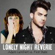 Lonely Night Reverie (Adam Lambert vs. First State)