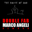 The house of god - Double Fab & Marco Angeli Rework 2021