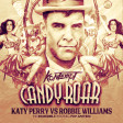 Katy Perry vs Robbie Williams - Candy Roar