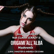 Alan Walker feat Clara(Crazy J) - origami all'alba (mashup Luka J Master & Andrea Cecchini)