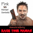 Raise your maniac (Pink vs Michael Sembello) - 2011