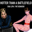Dua Lipa vs. Pat Benatar - Hotter Than A Battlefield