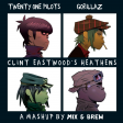 Clint Eastwood's Heathens (A Mashup by Mix & Brew) (Final Version)