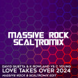 David Guetta vs Chester Young - Love Takes Over 2024 (Massive Rock & Scaltromix Edit) FREE