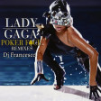 Lady Gaga - Poker Face (Dj Francesco Remixes)