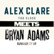 "Too Close To '69" (Alex Clare vs. Bryan Adams)
