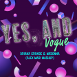 Ariana Grande - Yes, And Vogue (Alex Mari MashUp)