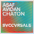 ASAF AVIDAN X CHATON(SUCCURSALE MASHUP)